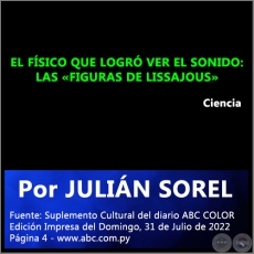 EL FSICO QUE LOGR VER EL SONIDO: LAS FIGURAS DE LISSAJOUS - Por JULIN SOREL - Domingo, 31 de Julio de 2022